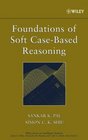 Foundations of Soft CaseBased Reasoning