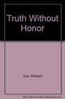 Truth Without Honor