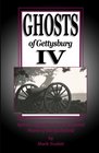 Ghosts of Gettysburg IV: Spirits, Apparitions and Haunted Places on the Battlefield (Volume 4)