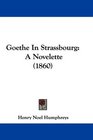 Goethe In Strassbourg A Novelette