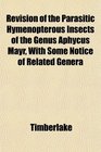 Revision of the Parasitic Hymenopterous Insects of the Genus Aphycus Mayr With Some Notice of Related Genera