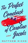 The Perfect Comeback of Caroline Jacobs A Novel