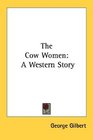 The Cow Women A Western Story