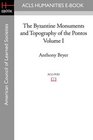 The Byzantine Monuments and Topography of the Pontos Volume I