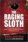 The Raging Sloth An UpsideDown Blueprint to Bust Your Limits Build Your Purpose and Balance Your Life