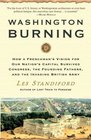 Washington Burning How a Frenchman's Vision for Our Nation's Capital Survived Congress the Founding Fathers and the Invading British Army