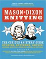 MasonDixon Knitting The Curious Knitter's Guide Stories Patterns Advice Opinions Questions Answers Jokes and Pictures