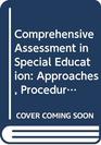Comprehensive Assessment in Special Education Approaches Procedures and Concerns