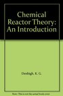 Chemical Reactor Theory An Introduction
