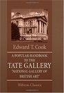 A Popular Handbook to the Tate Gallery 'National Gallery of British Art' Being a companion volume to the same author's