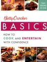 Betty Crocker Basics How to Cook and Entertain with Confidence