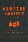 The Vampire Hunter's Handbook (Field Guides to the Paranormal)