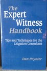 Expert Witness Handbook: Tips and Techniques for the Litigation Consultant
