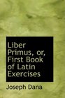 Liber Primus or First Book of Latin Exercises