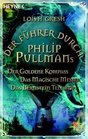 Der Fhrer durch Phillip Pullmans Der Goldene Kompass / Das Magische Messer / Das BernsteinTeleskop