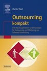 Outsourcing kompakt Entscheidungskriterien und Praxistipps fr Outsourcing und Offshoring von SoftwareEntwicklung