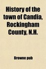 History of the town of Candia Rockingham County NH