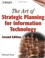 The Art of Strategic Planning for Information Technology 2nd Edition