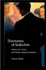 Discourses of Seduction  History Evil Desire and Modern Japanese Literature