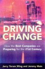 Driving Change How the Best Companies Are Preparing for the 21st Century