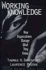 Working Knowledge How Organizations Manage What They Know