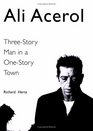 Ali Acerol  Three Story Man in a One Story Town
