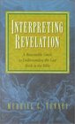 Interpreting Revelation A Reasonable Guide to Understanding the Last Book in the Bible