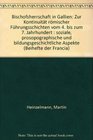 Bischofsherrschaft in Gallien Zur Kontinuitat romischer Fuhrungsschichten vom 4 bis zum 7 Jahrhundert  soziale prosopographische und bildungsgeschichtliche