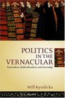 Politics in the Vernacular Nationalism Multiculturalism and Citizenship