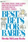 Best Bets for Babies  TimeSaving TroubleSaving  MoneySaving Tips for Your Baby's First Two Years from the Real ExpertsParents