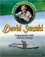 David Suzuki Doing Battle with Climate Change