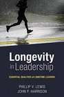 Longevity in Leadership Essential Qualities of Longtime Leaders