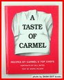 A taste of Carmel Recipes by Carmel's top chefs