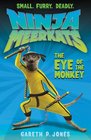 Ninja Meerkats  The Eye of the Monkey