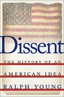 Dissent The History of an American Idea