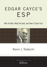 Edgar Cayce's ESP Who He Was What He Said and How it Came True