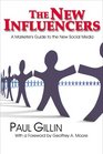 The New Influencers A Marketer's Guide to the New Social Media