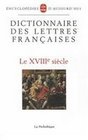 Dictionnaire des lettres franaises Le XVIIIe sicle