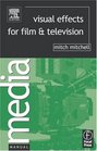 Visual Effects for Film and Television