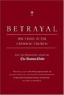 Betrayal  The Crisis in the Catholic Church