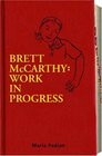 Brett McCarthy Work In Progress