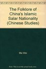 The Folklore of China's Islamic Salar Nationality