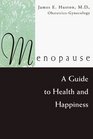 Menopause A Guide to Health and Happiness