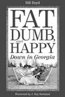 Fat Dumb and Happy Down in Georgia