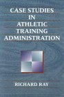 Case Studies in Athletic Training Administration