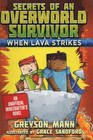 When Lava Strikes (Secrets of an Overworld Survivor, Bk 2)