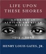 Life Upon These Shores Looking at African American History 15132008