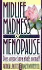 Midlife Madness or Menopause  Does Anyone Know What's Normal