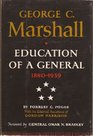 George C Marshall Education of a General 18801939