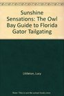 Sunshine Sensations The Owl Bay Guide to Florida Gator Tailgating